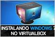 Como instalar o Windows 7 no Virtual Box Fácil e rápid